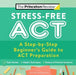 Stress-Free ACT: A Step-By-Step Beginner's Guide to ACT Preparation by The Princeton Review