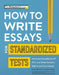 How to Write Essays for Standardized Tests: Tips, Techniques & Samples for Sat, ACT & AP Exam Essays by The Princeton Review