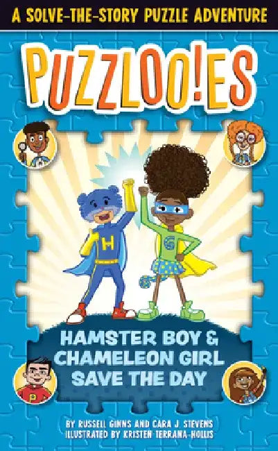Puzzlooies! the Adventures of Chinchilla Boy and Chameleon Girl: A Solve-The-Story Puzzle Adventure by Russell Ginns