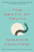 The Death of Truth: Notes on Falsehood in the Age of Trump by Michiko Kakutani