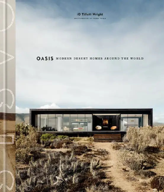 Oasis: Modern Desert Homes Around the World by Io Tillett Wright