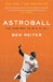 Astroball: The New Way to Win It All by Ben Reiter
