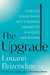 The Upgrade: How the Female Brain Gets Stronger and Better in Midlife and Beyond by Louann Brizendine