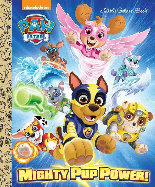 Mighty Pup Power! (Paw Patrol) by Hollis James