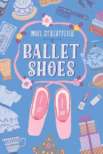 Ballet Shoes by Noel Streatfeild