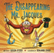 The Disappearing Mr. Jacques by Gideon Sterer