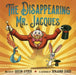The Disappearing Mr. Jacques by Gideon Sterer