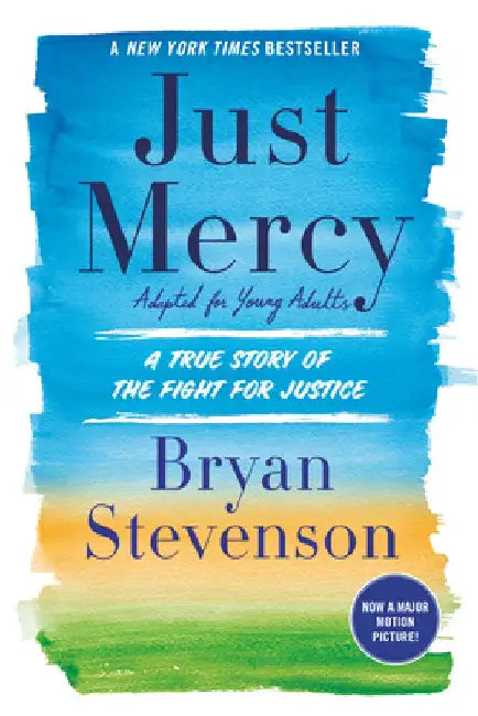 Just Mercy (Adapted for Young People): A True Story of the Fight for Justice by Bryan A. Stevenson
