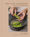 The Side Gardener: Recipes & Notes from My Garden by Rosie Daykin