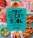 My First Recipe Book: Recipes for the Food Kids Really Want to Make (and Eat) by Larrivee, Ricardo