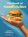The Book of Sandwiches: Delicious to the Last Bite: Recipes for Every Sandwich Lover by Jason Skrobar