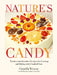 Nature's Candy: Timeless and Inventive Recipes for Creating and Baking with Candied Fruit by Camilla Wynne