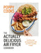 Poppy Cooks: The Actually Delicious Air Fryer Cookbook by Poppy O'Toole