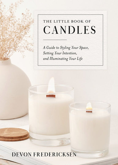 The Little Book of Candles: A Guide to Styling Your Space, Setting Your Intention, & Illuminating Your Life by Driven