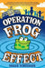 Operation Frog Effect by Sarah Scheerger