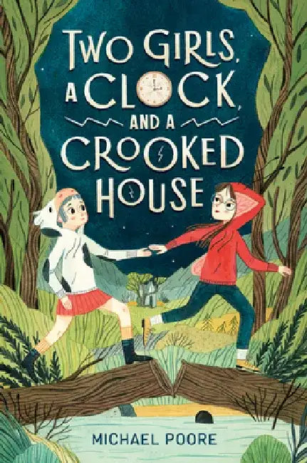 Two Girls, a Clock, and a Crooked House by Michael Poore