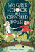 Two Girls, a Clock, and a Crooked House by Michael Poore
