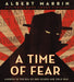 A Time of Fear: America in the Era of Red Scares and Cold War by Albert Marrin