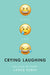 Crying Laughing by Lance Rubin