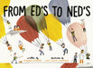 From Ed's to Ned's by Gideon Sterer