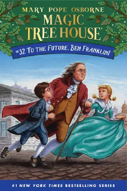 To the Future, Ben Franklin! by Mary Pope Osborne