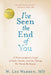 I've Seen the End of You: A Neurosurgeon's Look at Faith, Doubt, and the Things We Think We Know by W. Lee Warren
