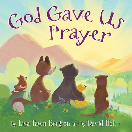 God Gave Us Prayer by Lisa Tawn Bergren