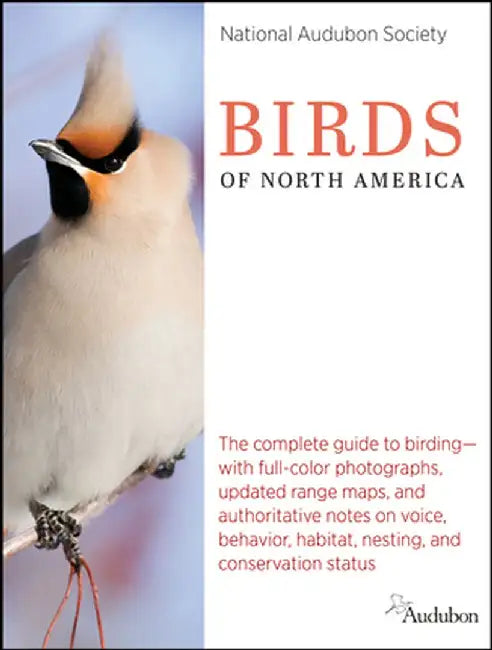 The National Audubon Society Book of Birds of North America by National Audubon Scty