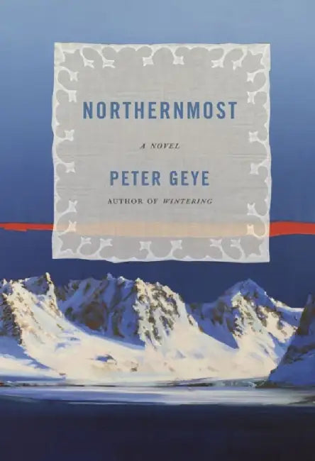 Northernmost by Peter Geye