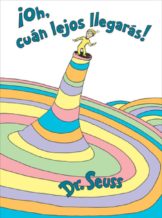 ¡oh, Cúan Lejos Llegarás! (Oh, the Places You'll Go! Spanish Edition)