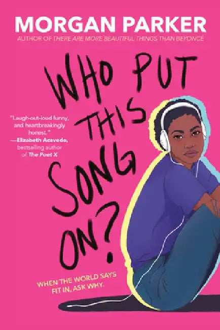 Who Put This Song On? by Morgan Parker
