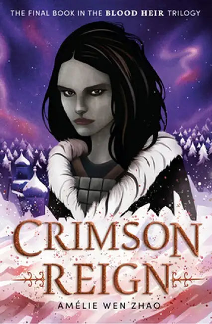 Crimson Reign by Amélie Wen Zhao