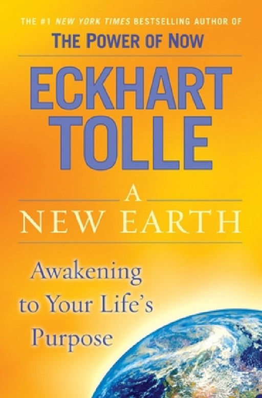 A New Earth: Oprah's Book Club: Awakening to Your Life's Purpose by Eckhart Tolle