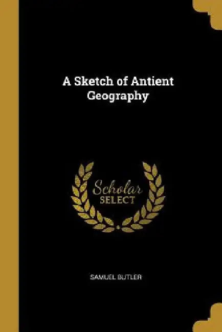 A Sketch of Antient Geography by Samuel Butler