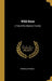 Wild Rose: A Tale of the Mexican Frontier by Francis Francis