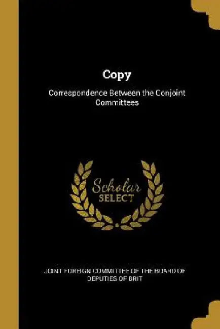 Copy: Correspondence Between the Conjoint Committees by Foreign Committee of the Board of Deputi