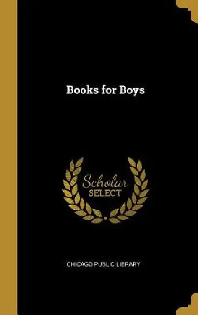 Books for Boys by Chicago Public Library