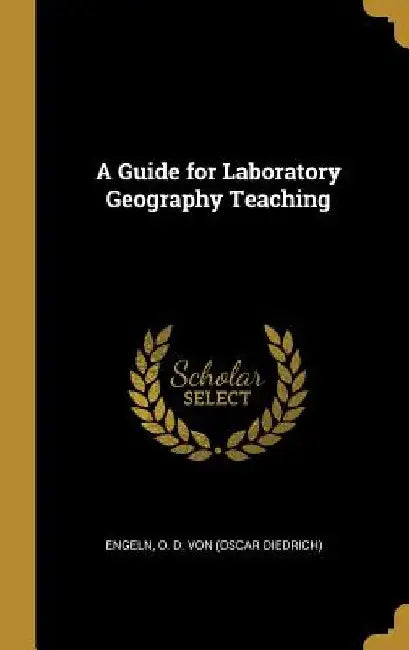 A Guide for Laboratory Geography Teaching by Engeln O. D. Von (Oscar Diedrich)
