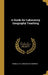 A Guide for Laboratory Geography Teaching by Engeln O. D. Von (Oscar Diedrich)