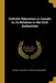 Catholic Education in Canada in its Relation to the Civil Authorities by Anglin Francis a. (Francis Alexander)
