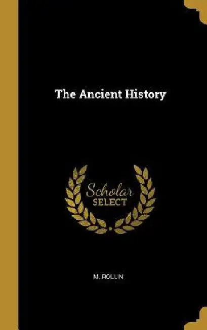 The Ancient History by M. Rollin