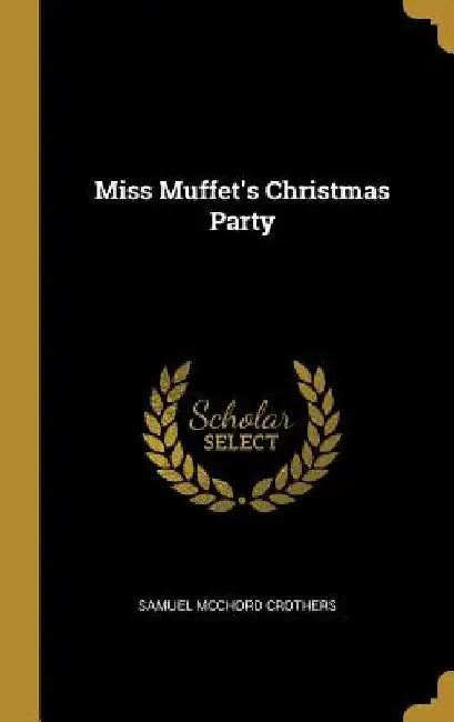 Miss Muffet's Christmas Party by Samuel McChord Crothers