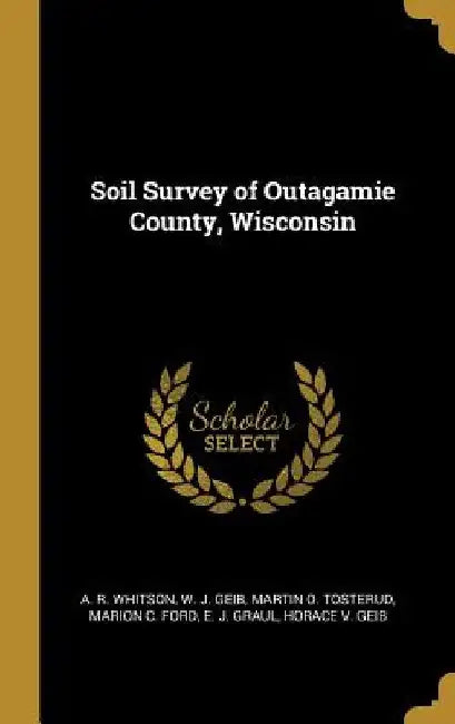 Soil Survey of Outagamie County, Wisconsin by A. R. Whitson