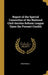 Report of the Special Committee of the National Civil-Service Reform League Upon the Present Conditi by Anonymous