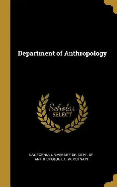 Department of Anthropology by University Of Dept of Anth California