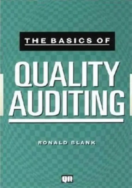 The Basics of Quality Auditing by Blank Ronald