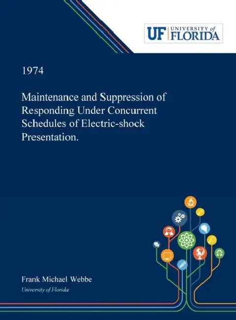 Maintenance and Suppression of Responding Under Concurrent Schedules of Electric-shock Presentation. by Frank Webbe