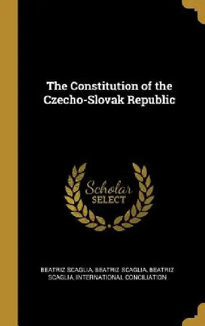 The Constitution of the Czecho-Slovak Republic by Beatriz Scaglia