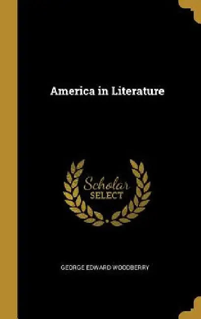 America in Literature by George Edward Woodberry