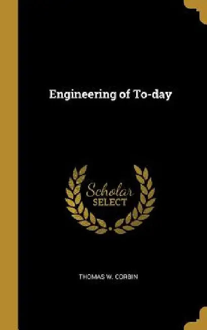Engineering of To-day by Thomas W. Corbin